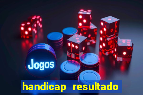 handicap resultado final 2